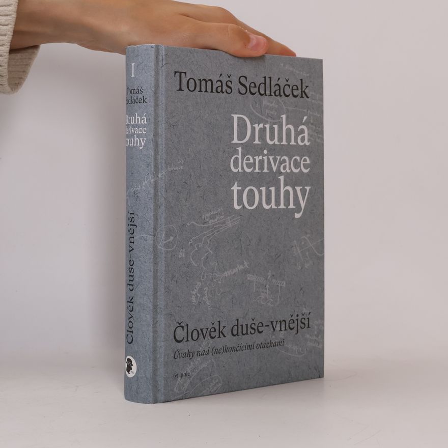 Tomáš Sedláček Druhá derivace touhy. Člověk duše-vnější