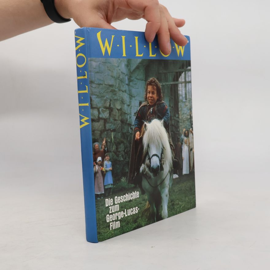 Collectif d'auteurs Willow. Die Geschichte zum George-Lucas-Film