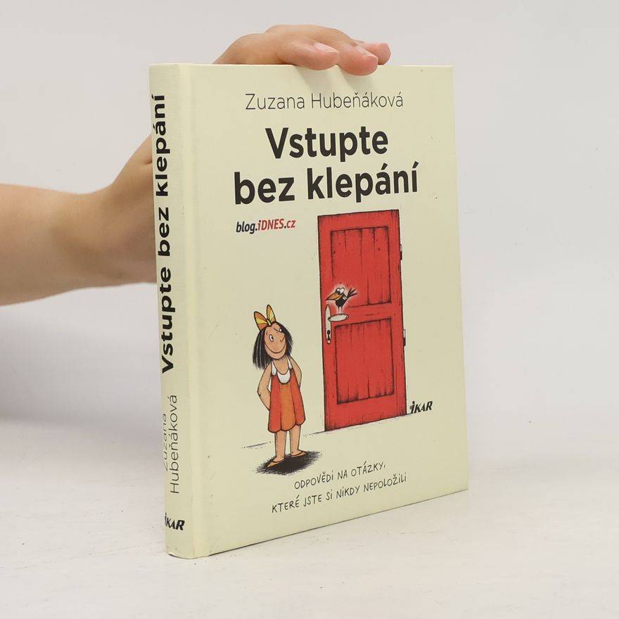 Zuzana Hubeňáková Vstupte bez klepání: odpovědi na otázky, které jste si nikdy nepoložili