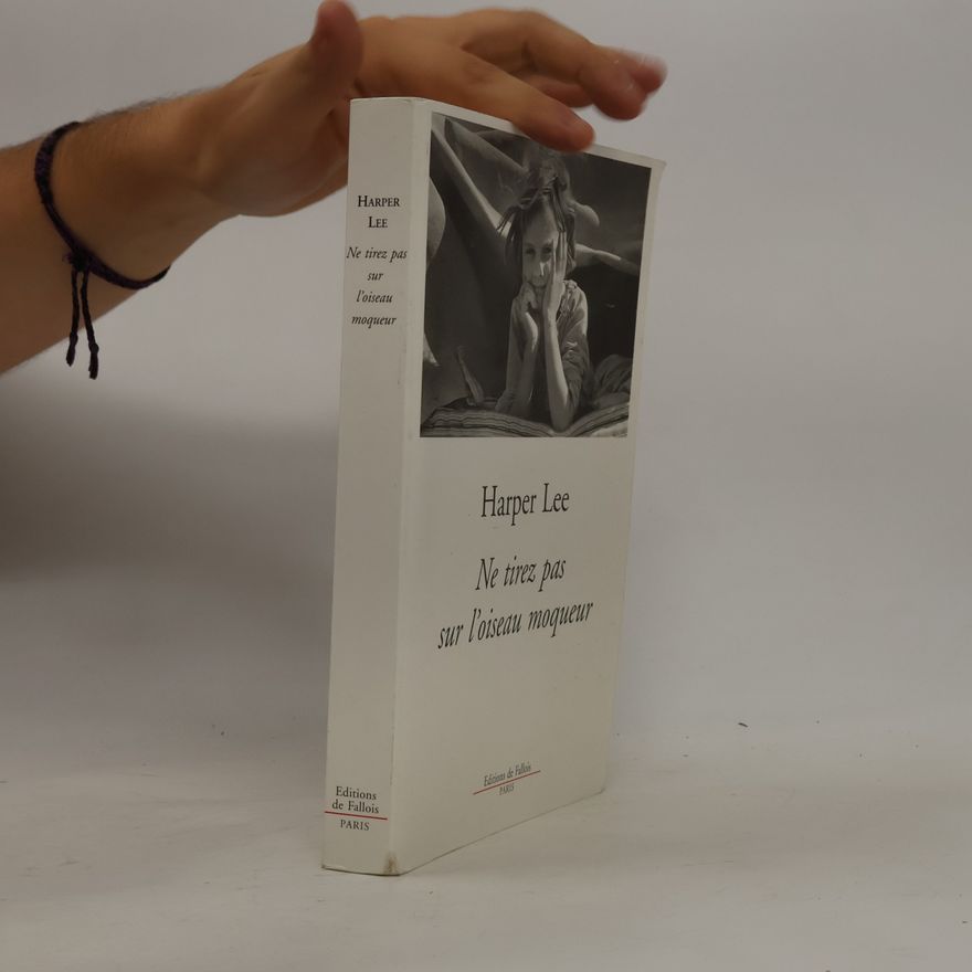 Harper Lee Ne tirez pas sur l'oiseau moqueur