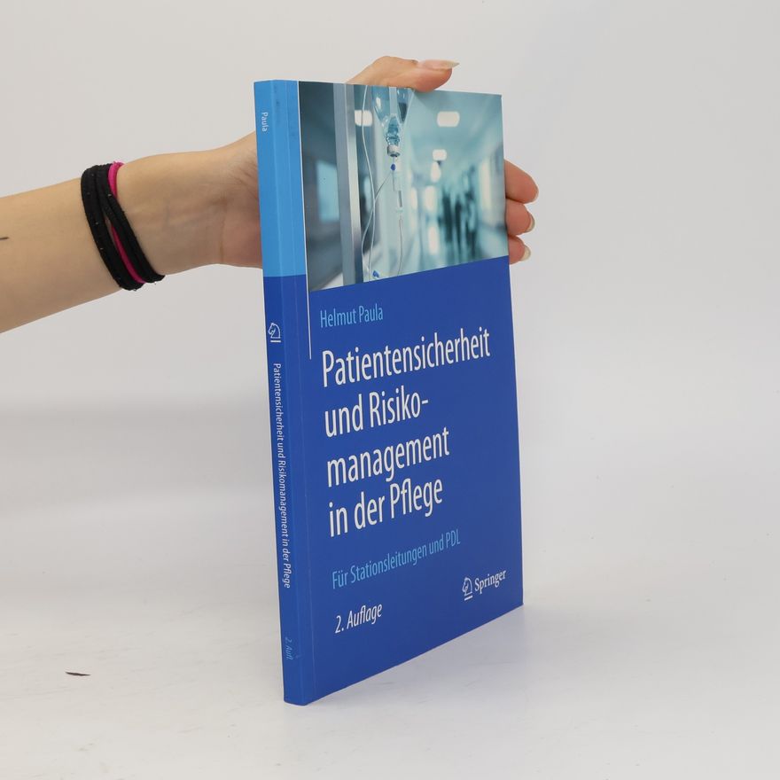 Helmut Paula Patientensicherheit und Risikomanagement in der Pflege