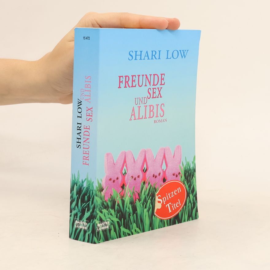 Shari Low Freunde, Sex und Alibis