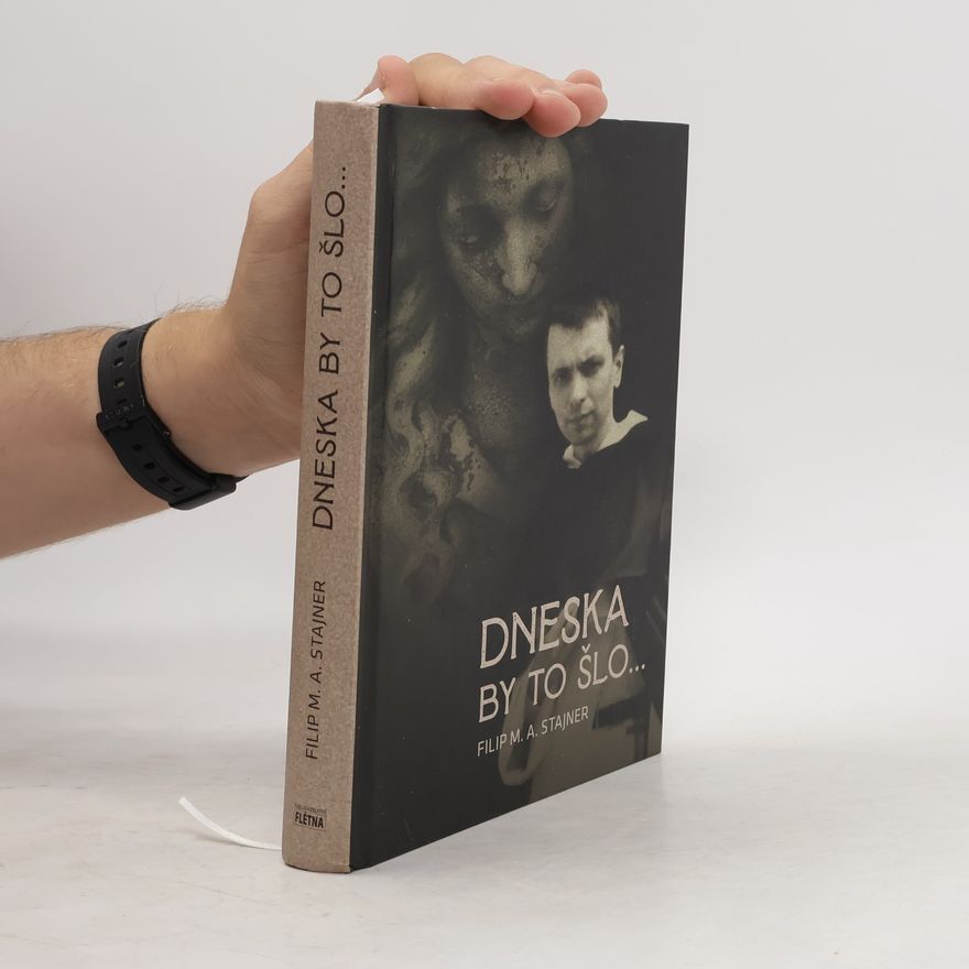 Filip M. Antonín Stajner Dneska by to šlo...