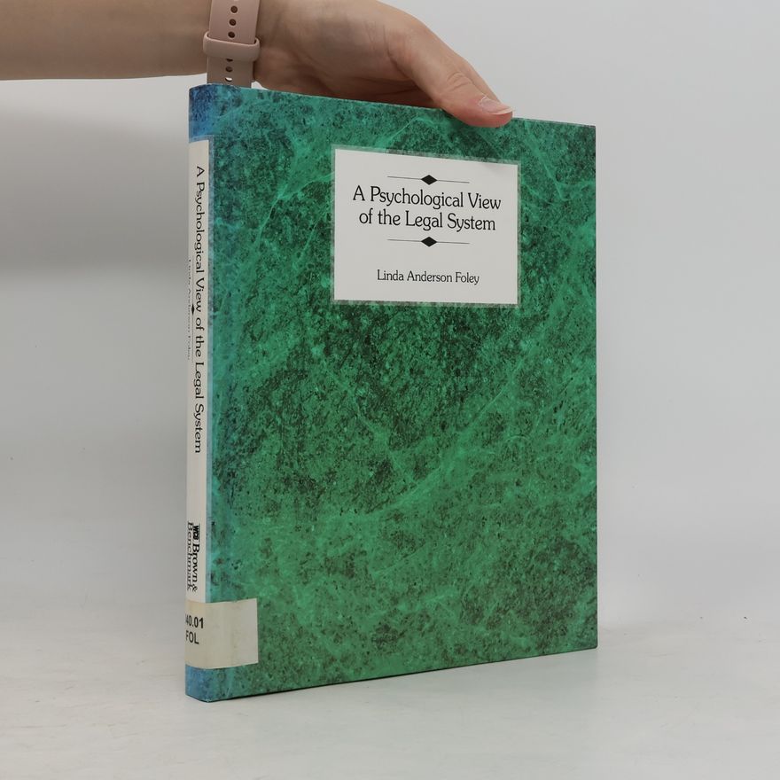 Linda Anderson Foley A psychological view of the legal system