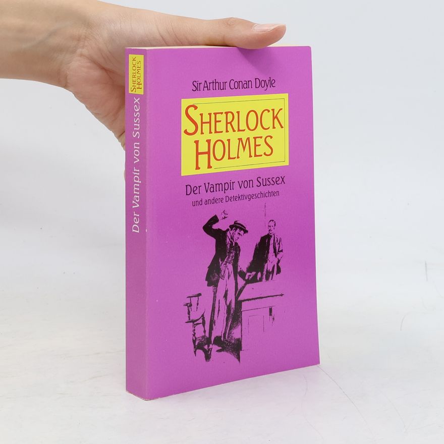 Arthur Conan Doyle Sherlock Holmes. Der Vampir von Sussex