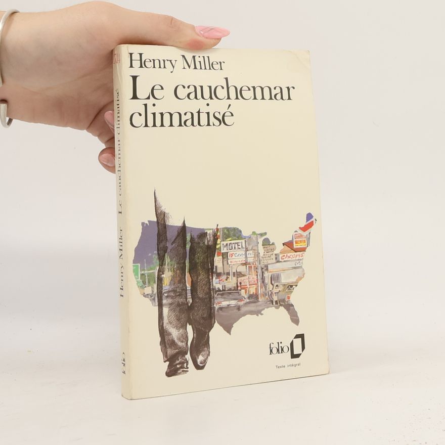 Henry Miller Le cauchemar climatisé