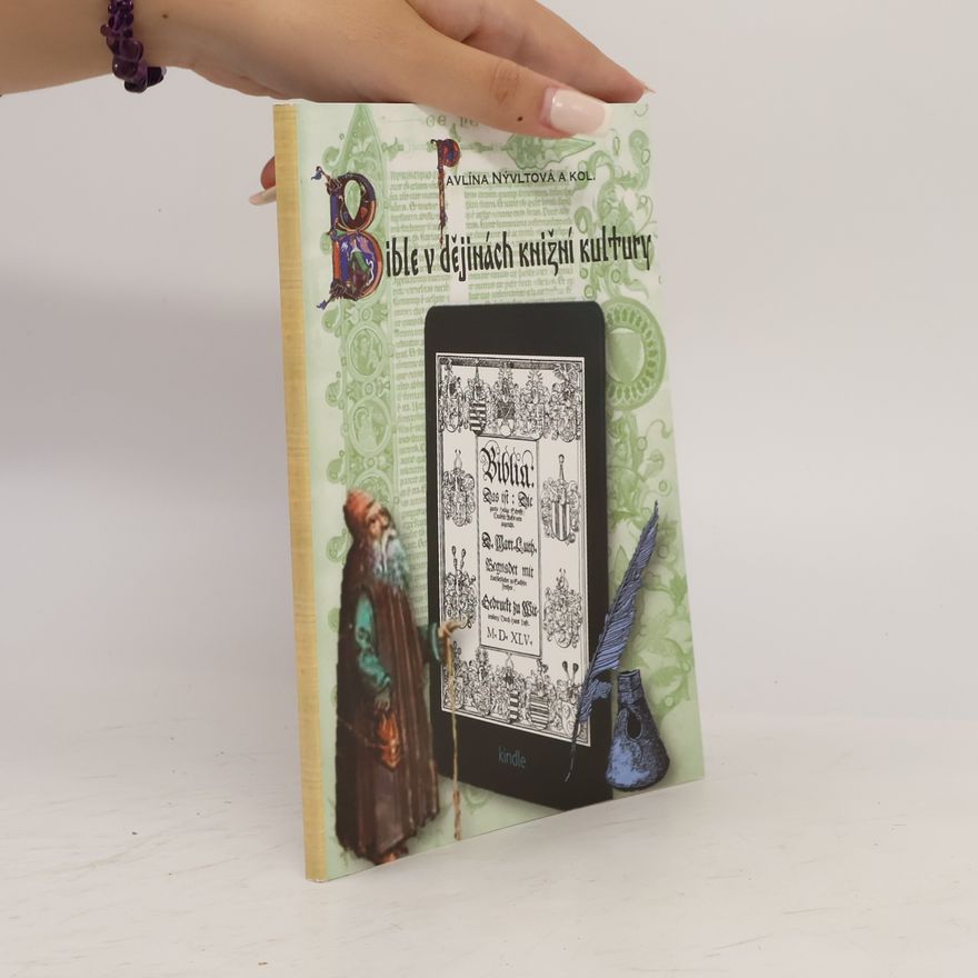 Pavlína Nývltová Bible v dějinách knižní kultury