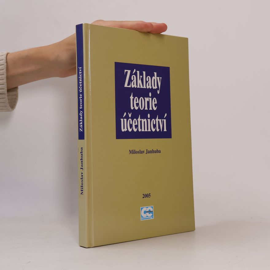Miloslav Janhuba Základy teorie účetnictví