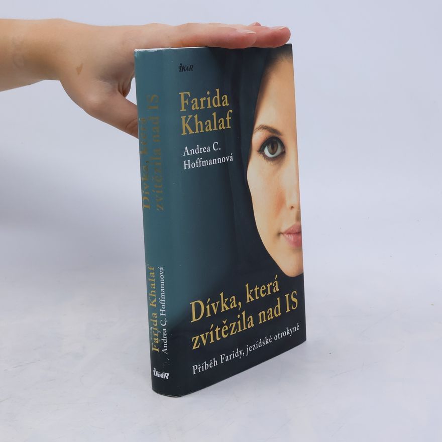 Farida Khalaf Dívka, která zvítězila nad IS. Příběh Faridy, jezídské otrokyně