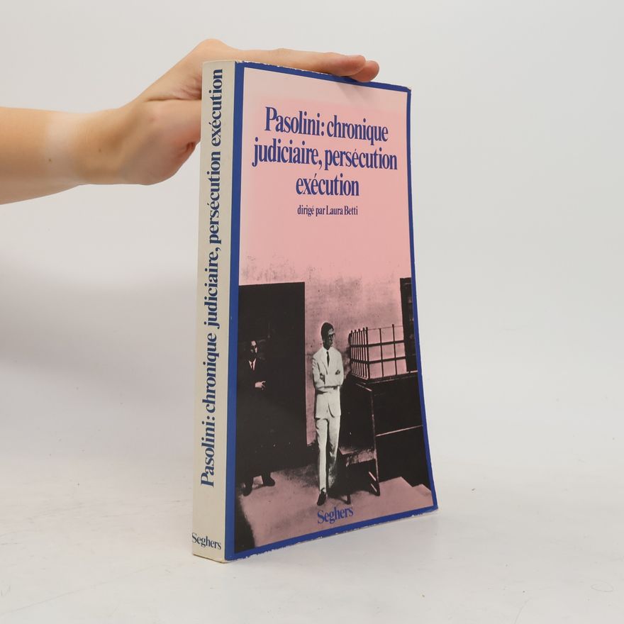 Laura Bettini Pasolini: chronique judiciaire, persécution exécution