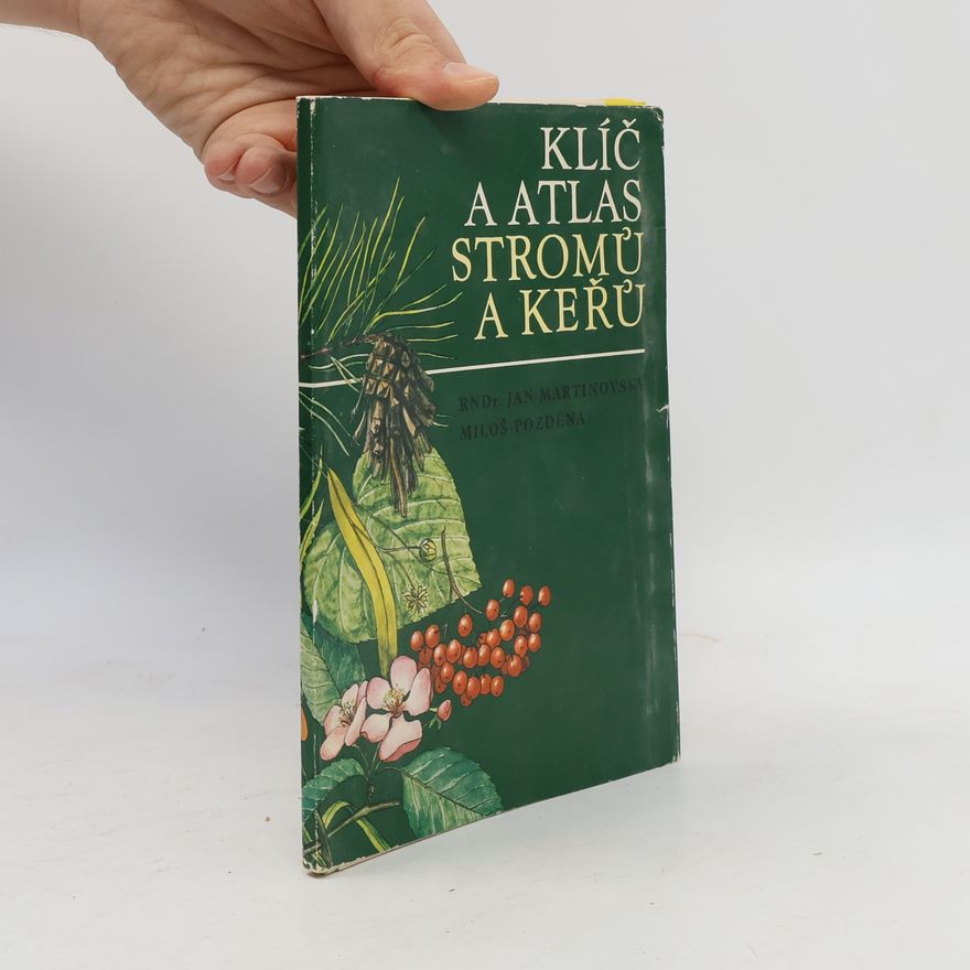 Jan Martinovský Klíč a atlas stromů a keřů