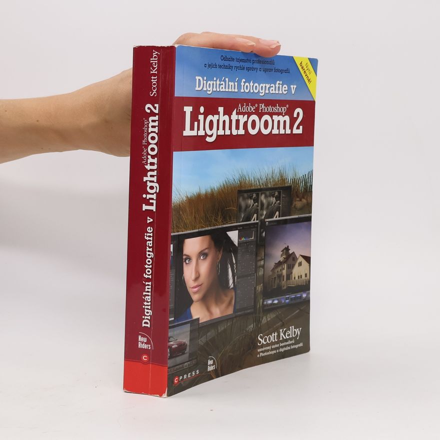 Scott Kelby Digitální fotografie v Adobe Photoshop Lightroom 2