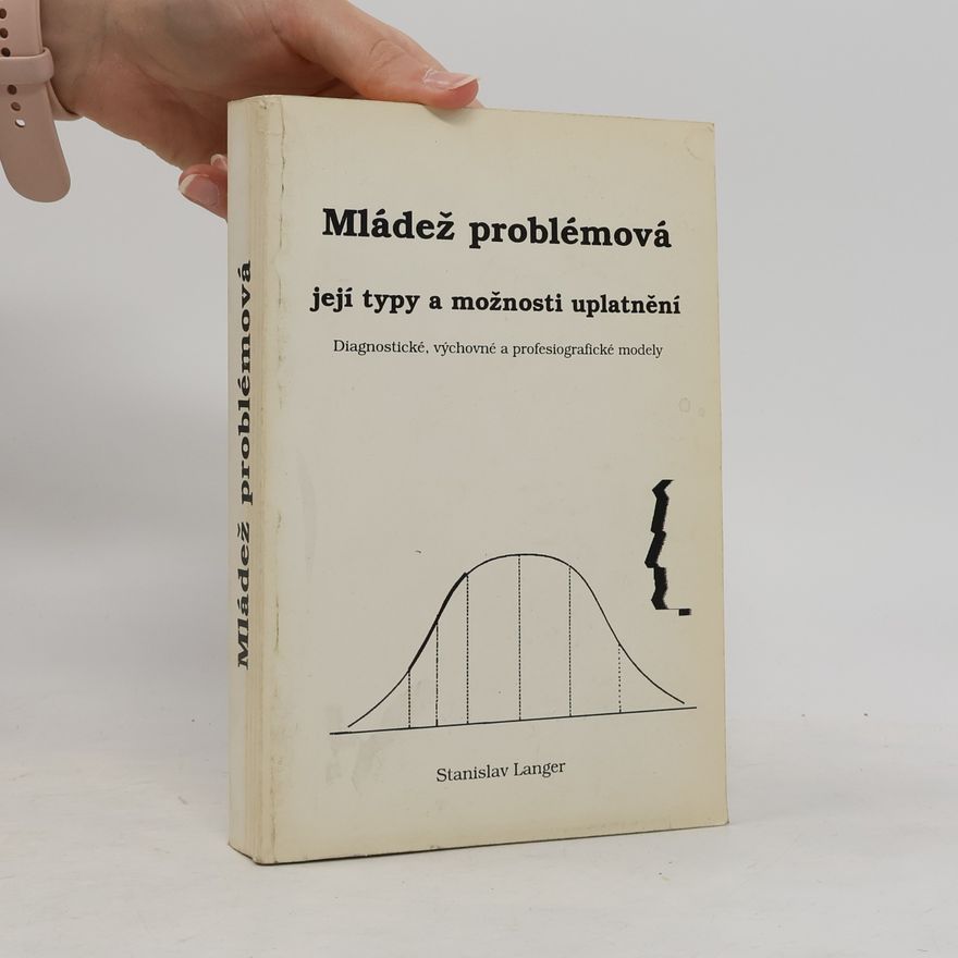 Stanislav Langer Mládež problémová - její typy a možnosti uplatnění