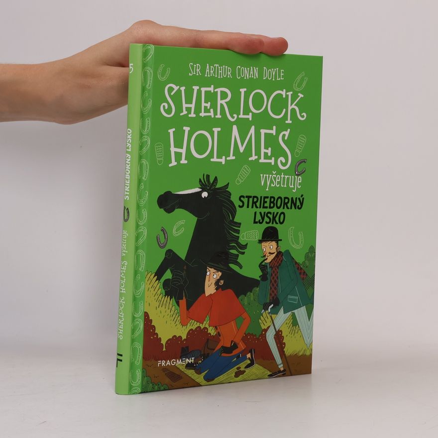 Arthur Conan Doyle Shelock Holmes vyšetruje. Strieborný lysko