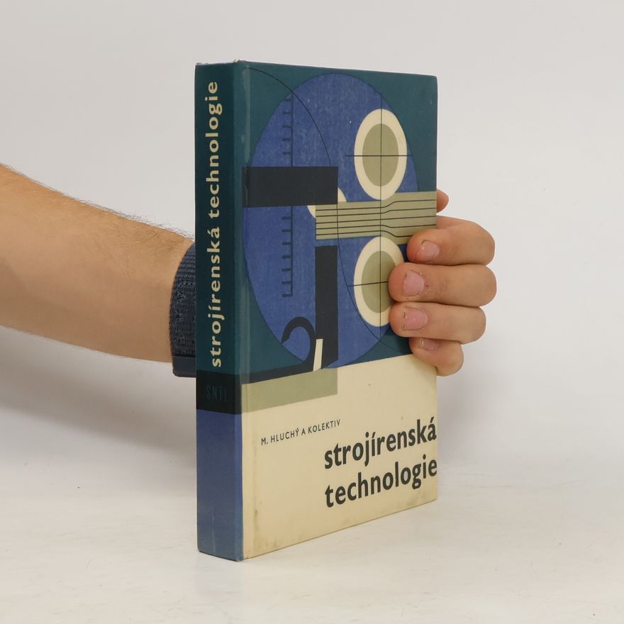 Miroslav Hluchý Strojírenská technologie
