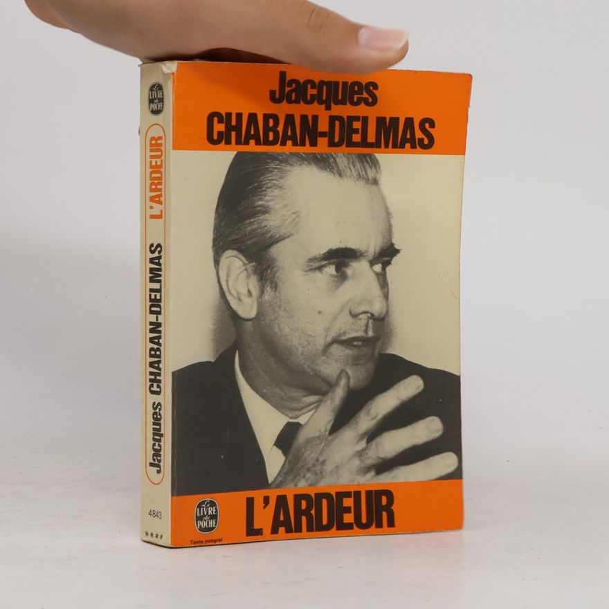 Jacques Chaban-Delmas L'ardeur