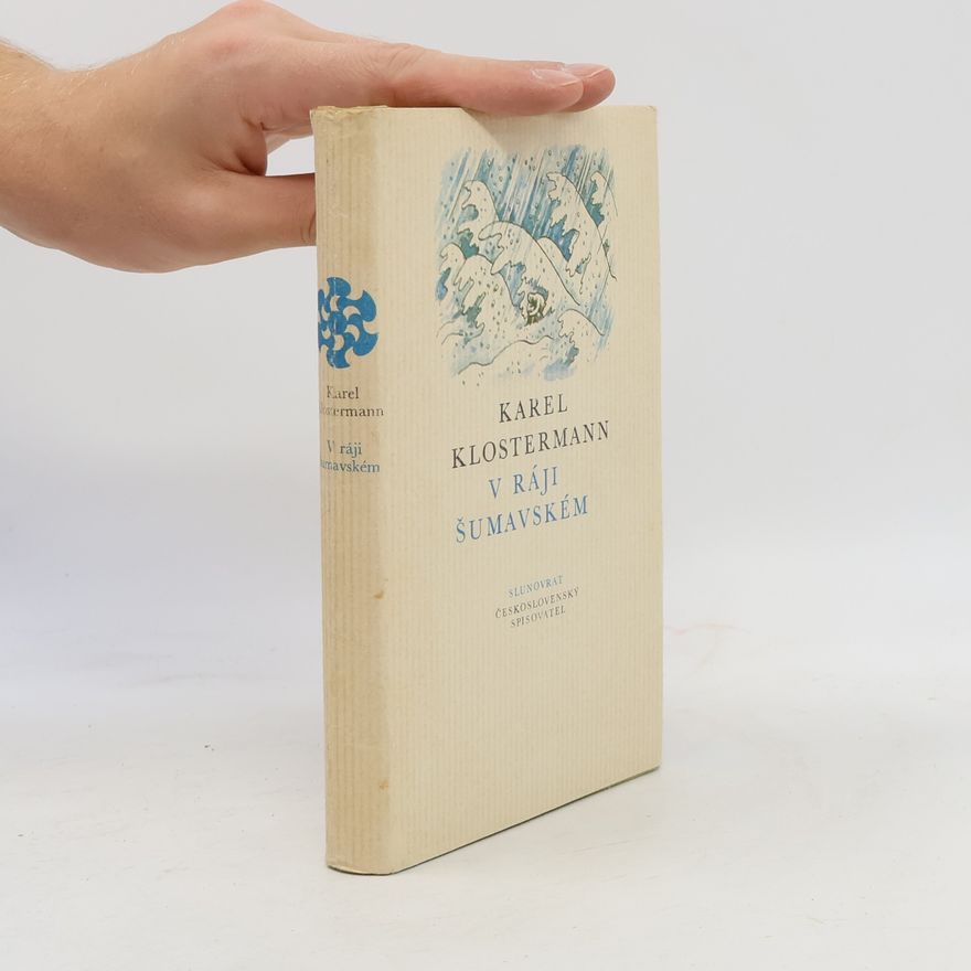 Karel Klostermann V ráji šumavském