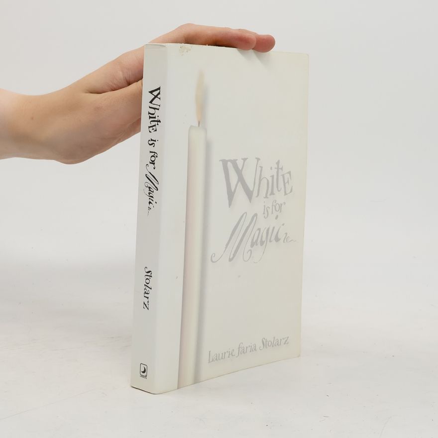 Laurie Faria Stolarz White Is for Magic