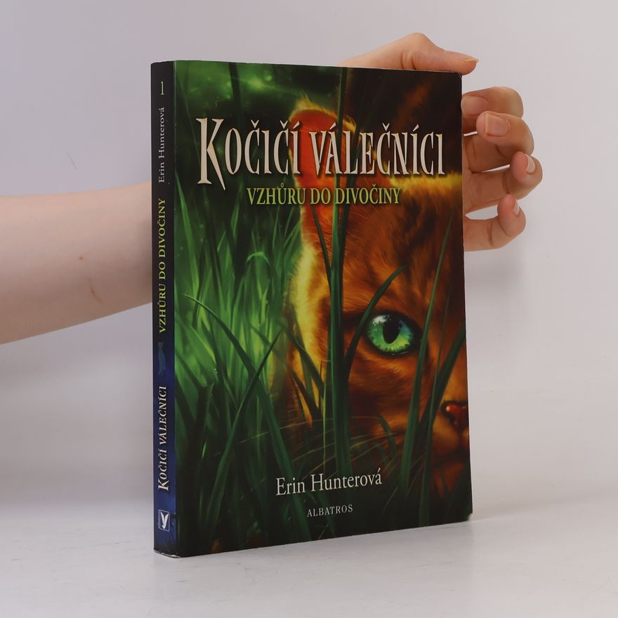 Erin Hunter Kočičí válečníci. Vzhůru do divočiny