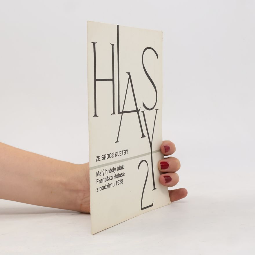 Various authors Hlasy. 2, Ze srdce kletby : malý hnědý blok Františka Halase z podzimu 1938