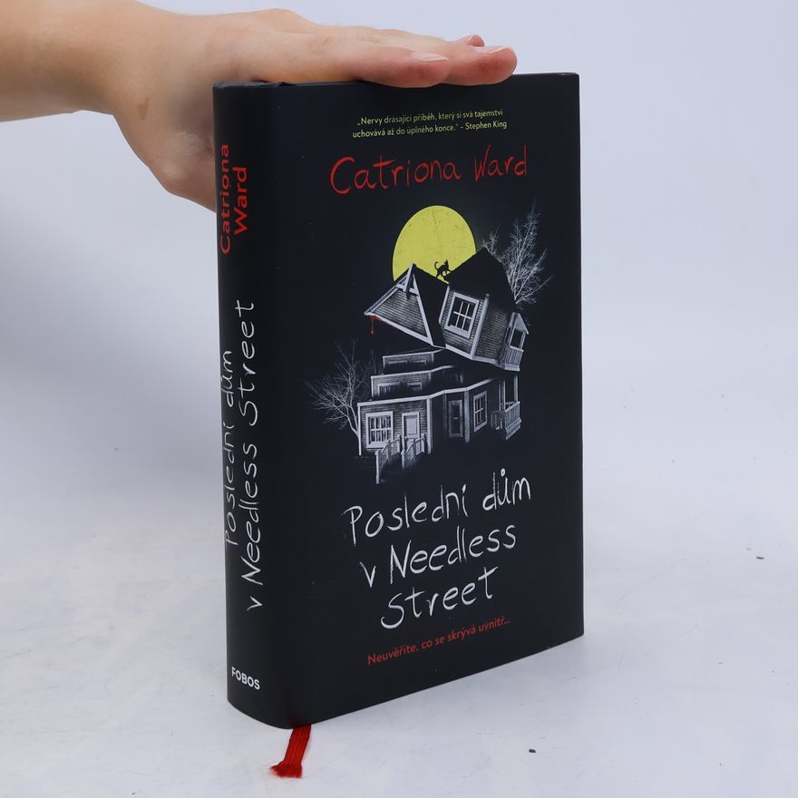 Catriona Ward Poslední dům v Needless Street