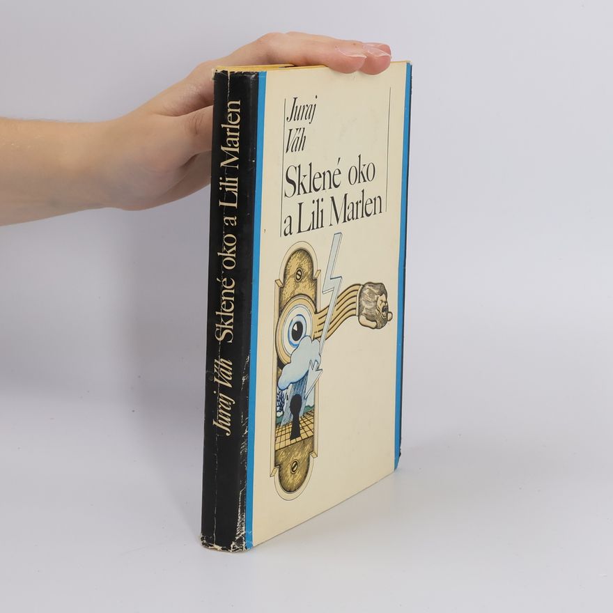 Juraj Váh Sklené oko a Lili Marlen