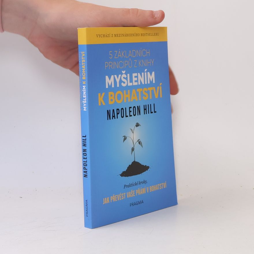 Napoleon Hill 5 základních principů z knihy Myšlením k bohatství