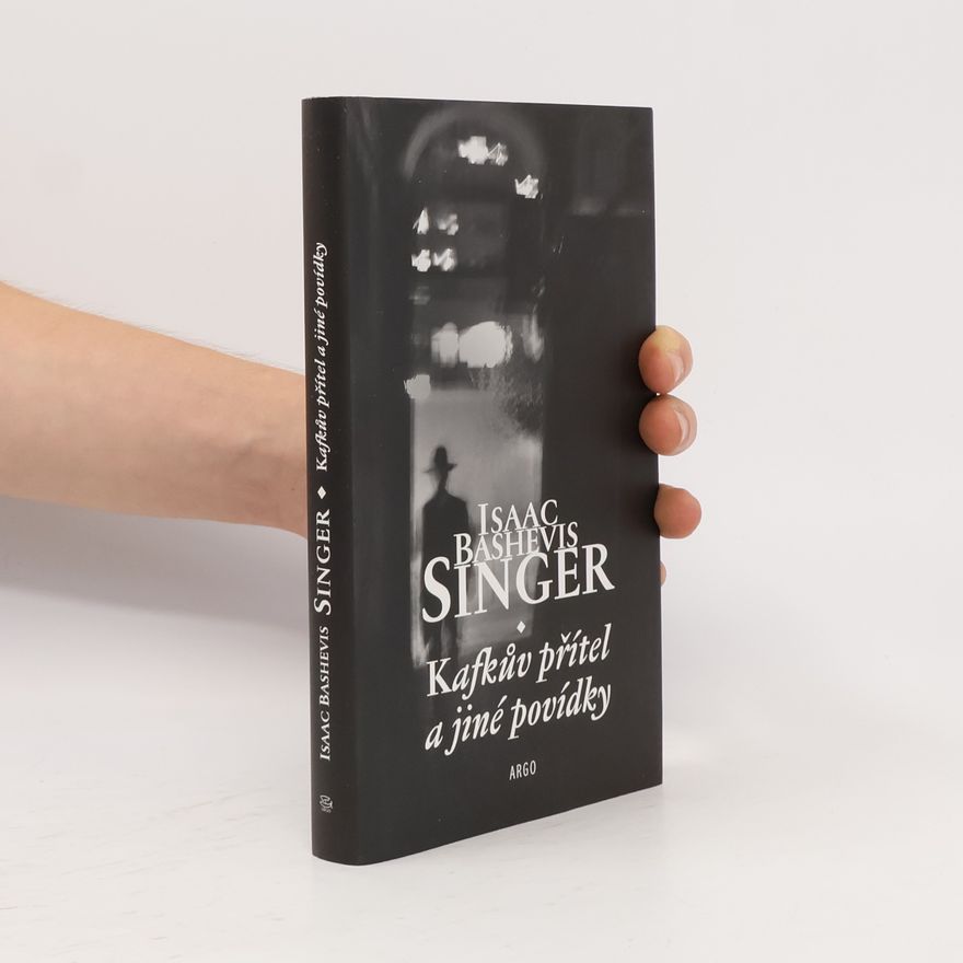Isaac B. Singer Kafkův přítel a jiné povídky