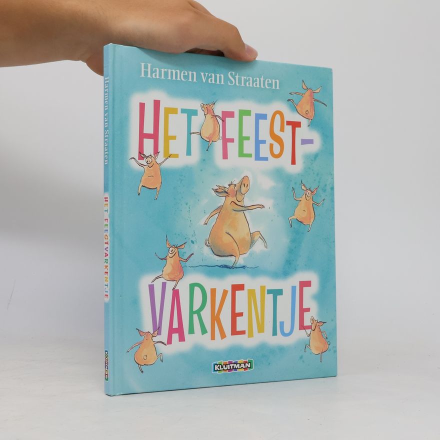 Harmen van Straaten Het feestvarkentje
