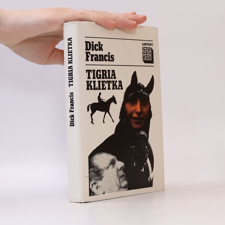 Dick Francis Tigria klietka