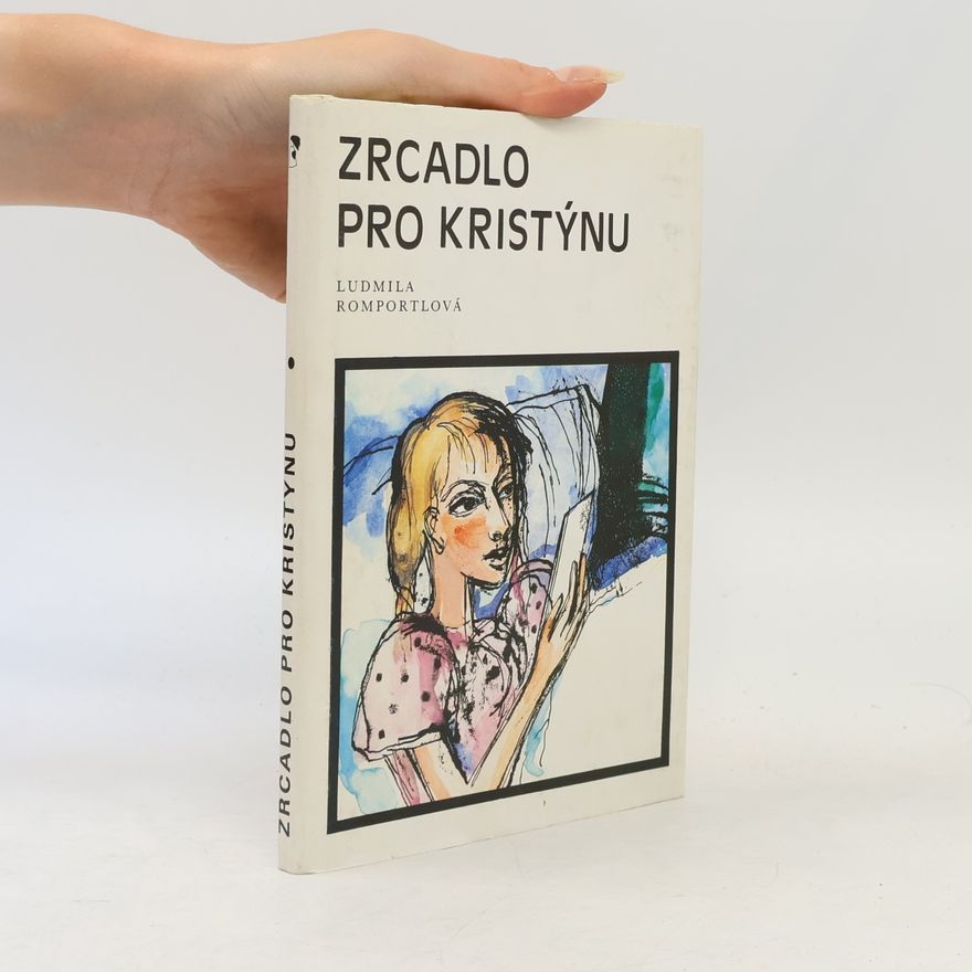 Ludmila Romportlová Zrcadlo pro Kristýnu