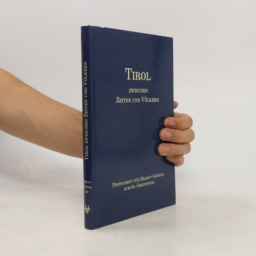 Eugen Thurnher Schlern-Schriften - 318: Tirol zwischen Zeiten und Völkern