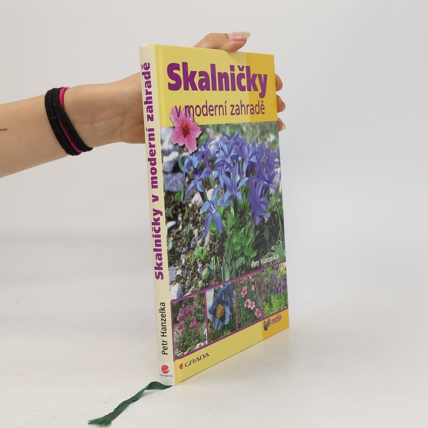 Petr Hanzelka Skalničky v moderní zahradě