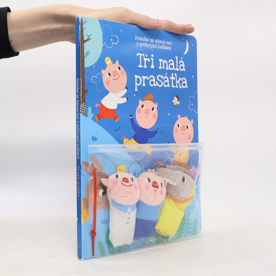 Autorenkollektiv Tři malá prasátka : pohádka na dobrou noc s prstovými loutkami