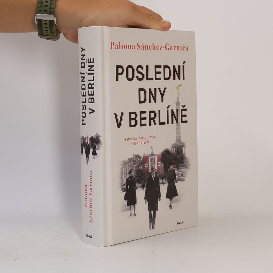 Paloma Sánchez Garnica Poslední dny v Berlíně