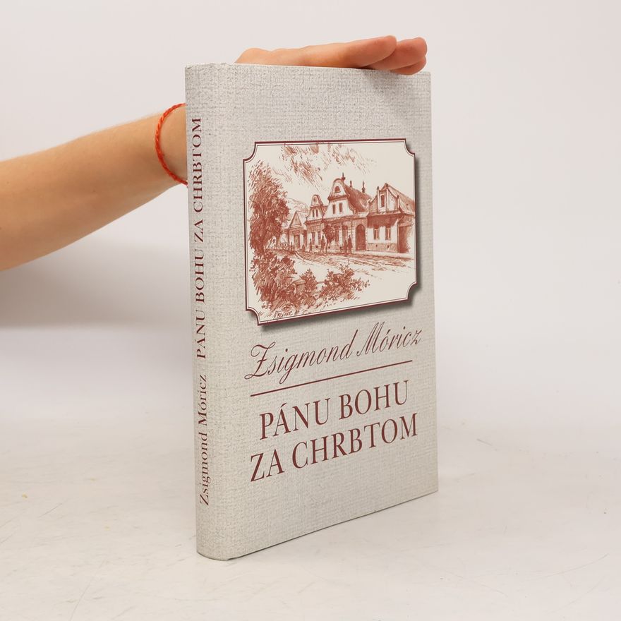 Zsigmond Móricz Pánu Bohu za chrbtom