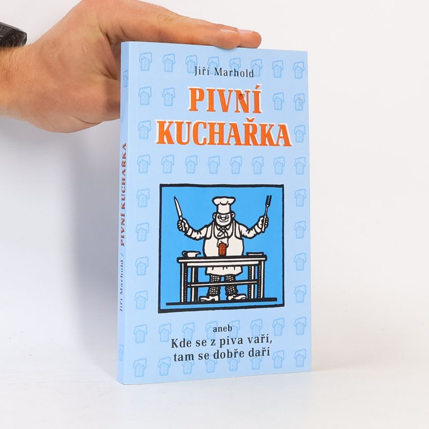 Jiří Marhold Pivní kuchařka