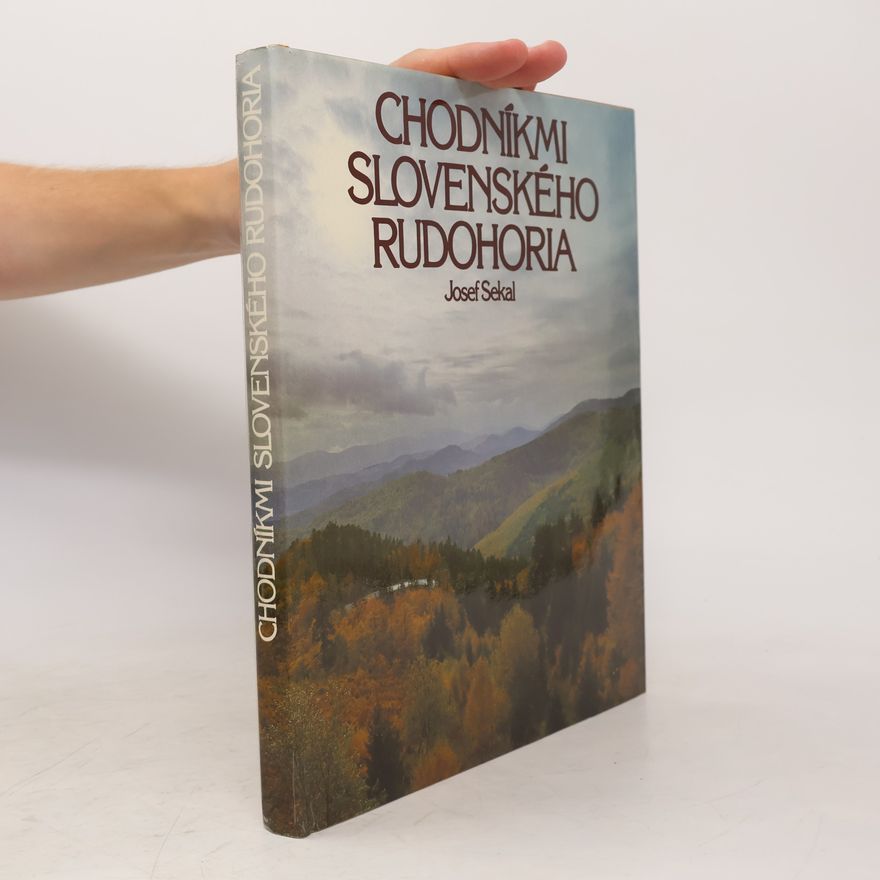 Josef Sekal Chodníkmi Slovenského Rudohoria