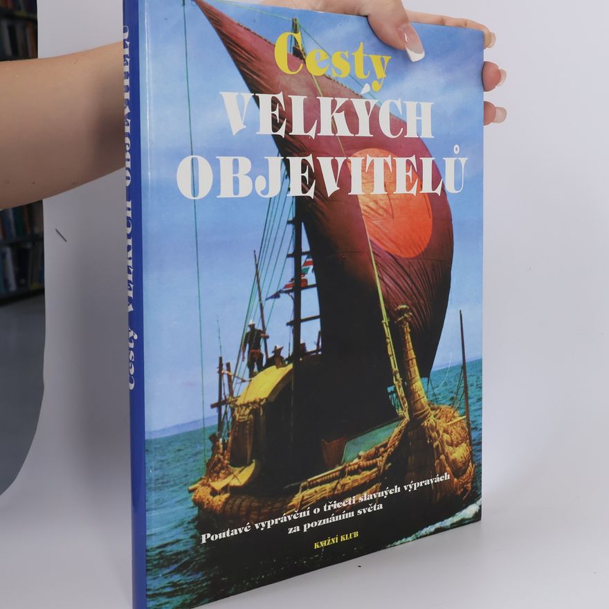 Bernard Stonehouse Cesty velkých objevitelů