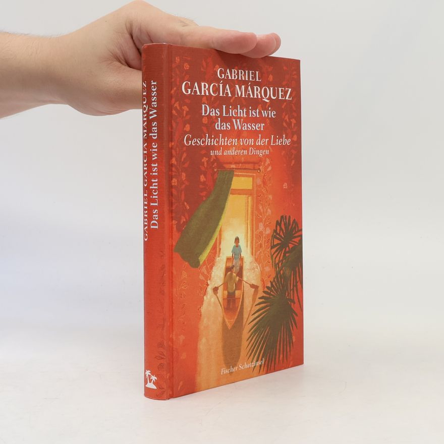 Gabriel García Márquez Das Licht ist wie das Wasser