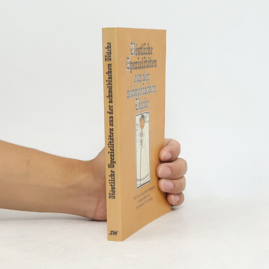 Autorenkollektiv Köstliche Spezialitäten aus der schwäbischen Küche