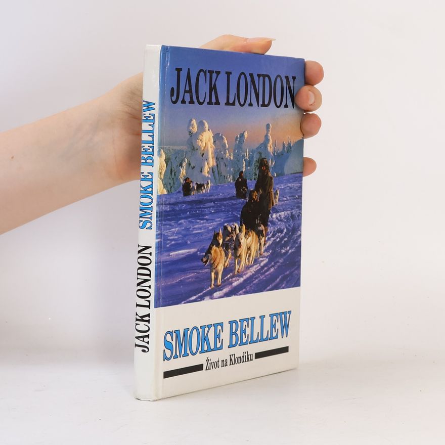 Jack London Smoke Bellew: život na Klondiku