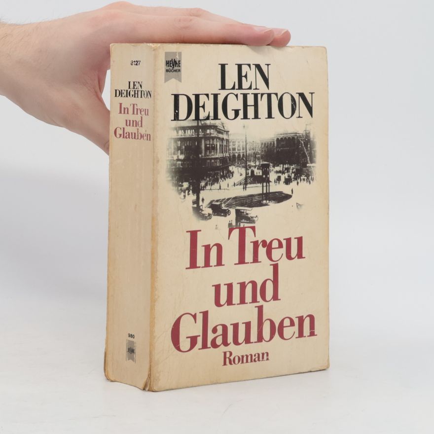 Len Deighton In Treu und Glauben