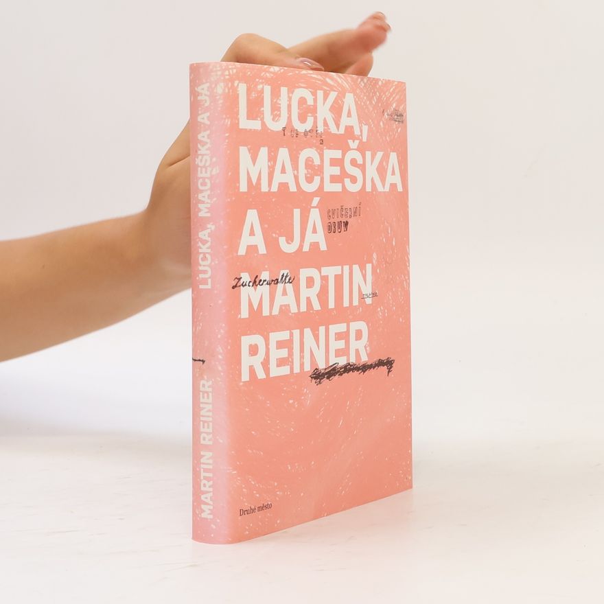 Martin Reiner Lucka, Maceška a já