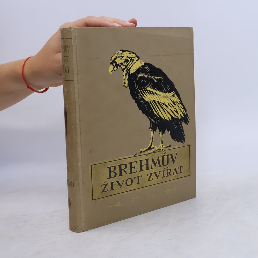 Alfred Edmund Brehm Brehmův ilustrovaný život zvířat V. Ptáci 2