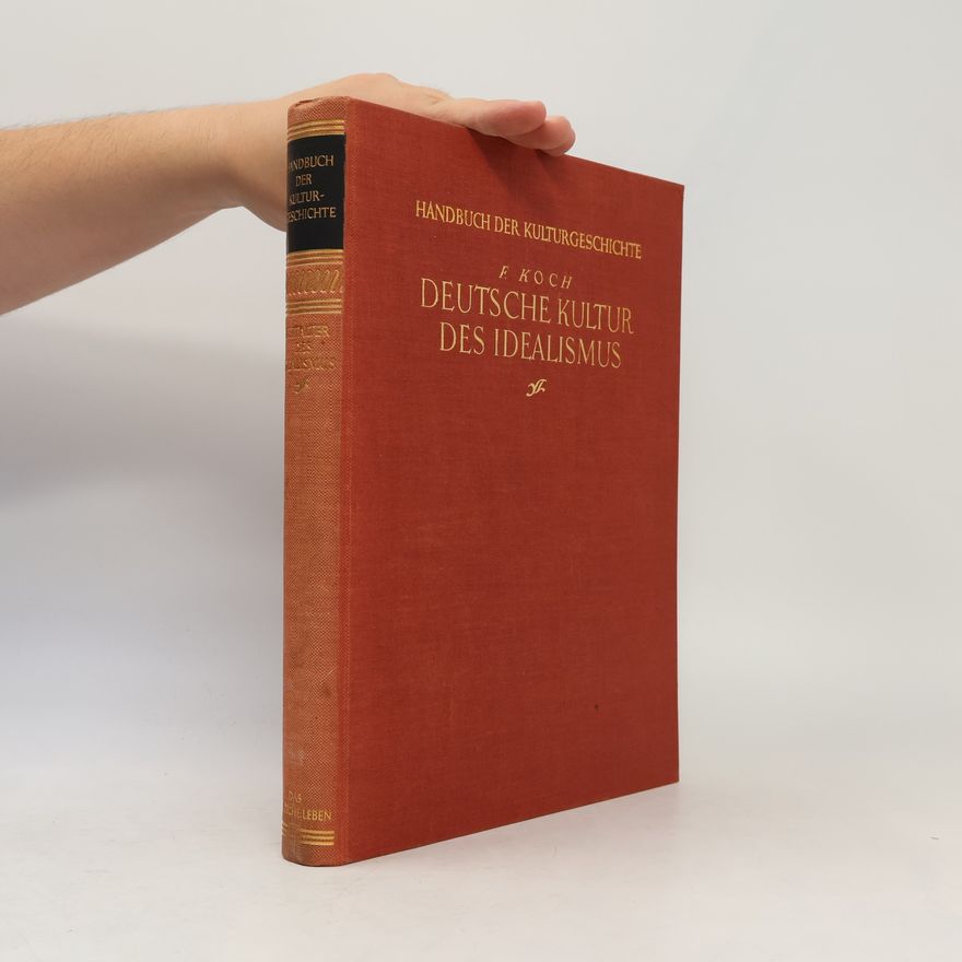 Franz Koch Deutsche Kultur des Idealismus