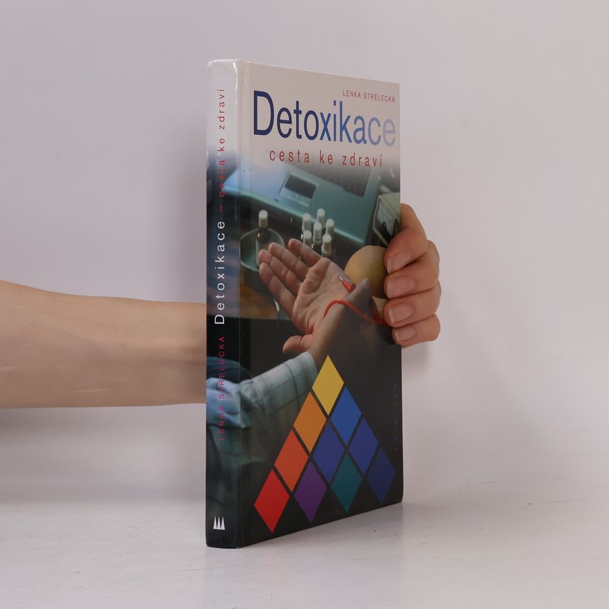 Lenka Strelecká Detoxikace - Cesta ke zdraví