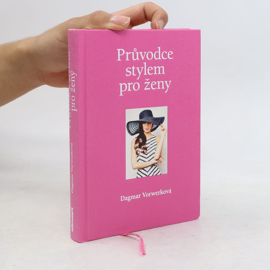 Dagmar Vorwerk Průvodce stylem pro ženy