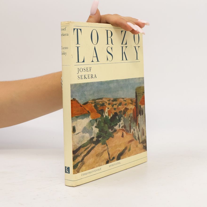 Josef Sekera Torzo lásky. Osudy Jindřicha Pruchy