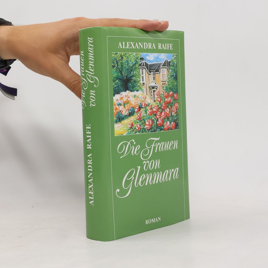 Alexandra Raife Die Frauen von Glenmara